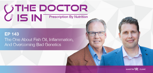 EP143 The One About Fish Oil, Inflammation, And Overcoming Bad Genetics